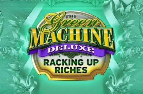 The Green Machine Deluxe Racking Up Riches