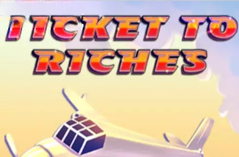 Ticket to Riches