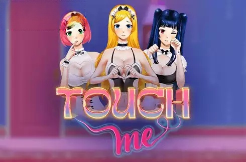 Touch Me