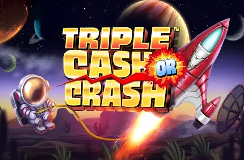 Triple Cash or Crash
