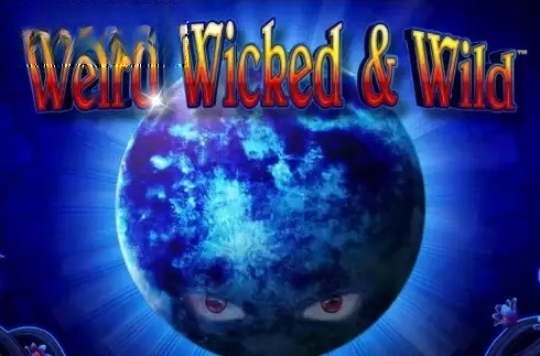 Weird Wicked and Wild