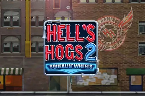Hells Hogs 2 – Squealin’ Wheels