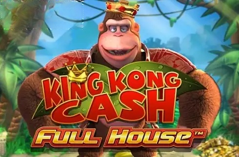 King Kong Cash Full House